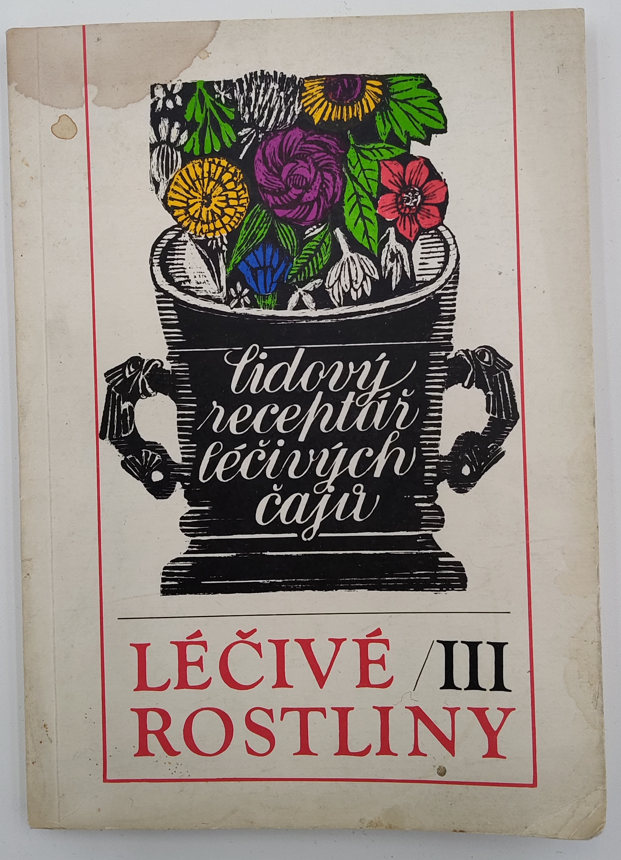 Kniha Léčivé rostliny III - lidový receptář léčivých čajů, 158 stran